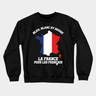 la France pour les Français Crewneck Sweatshirt